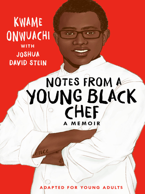 Title details for Notes from a Young Black Chef (Adapted for Young Adults) by Kwame Onwuachi - Wait list